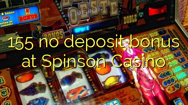 155 no deposit bonus at Spinson Casino