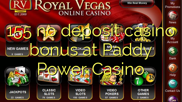 155 Paddy Power Casino හි කිසිදු තැන්පතු කැසිනෝ ප්රසාදයක් නැත
