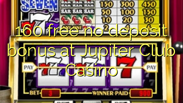 160 gratis geen stortingsbonus bij Jupiter Club Casino