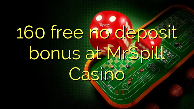 160 walang libreng deposito na bonus sa MrSpill Casino