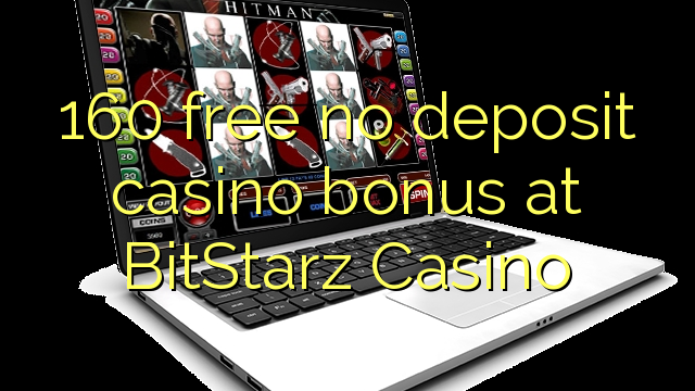 160 free no deposit casino bonus at BitStarz Casino