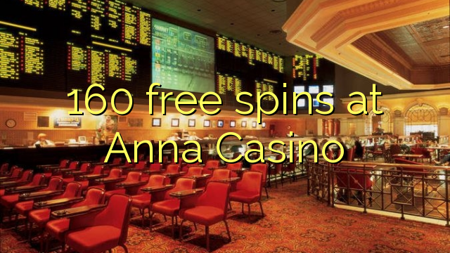 160 free spins at Anna Casino