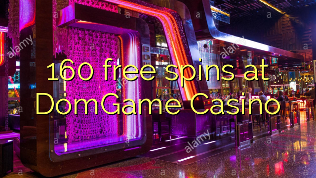 160 free spins at DomGame Casino