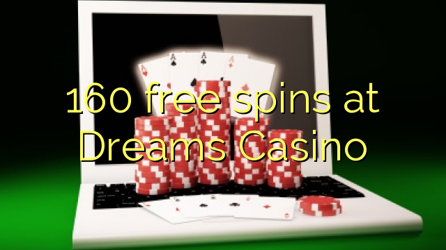 160 free spins at Dreams Casino