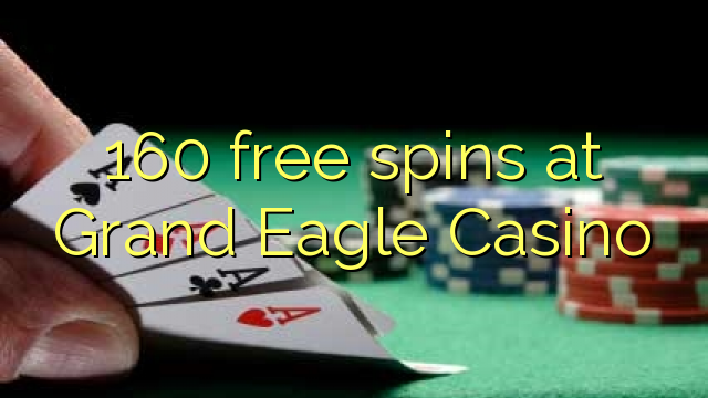 160 free spins at Grand Eagle Casino