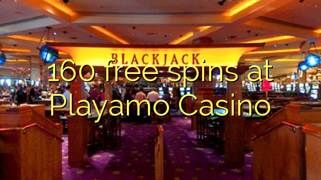 160 besplatnih okretaja u Playamo Casino