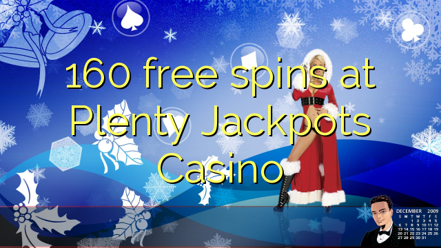 160 free spins at Plenty Jackpots Casino