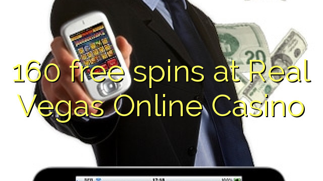 160 free spins at Real Vegas Online Casino