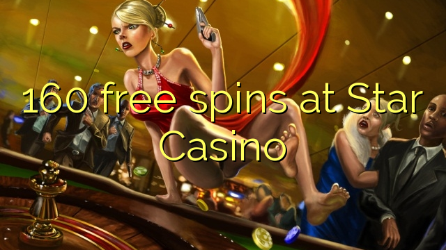 160 free spins at Star Casino