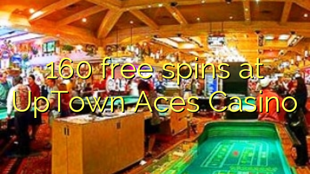 160 free spins at UpTown Aces Casino