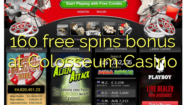 160 free spins bonus at Colosseum Casino