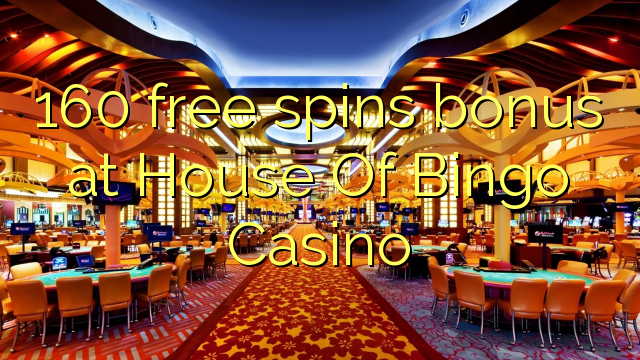 160 bepul Bingo Casino uyida bonus Spin