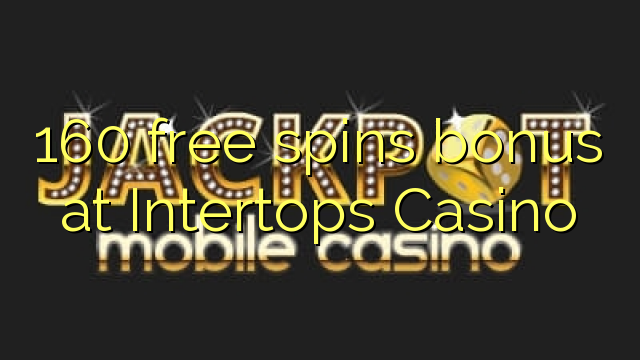 160 free spins bonus fil Intertops Casino
