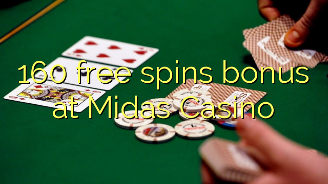 160 free spins bonus at Midas Casino