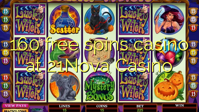 160 free spins casino sa 21Nova Casino