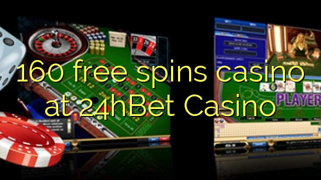 160 free spins casino at 24hBet Casino