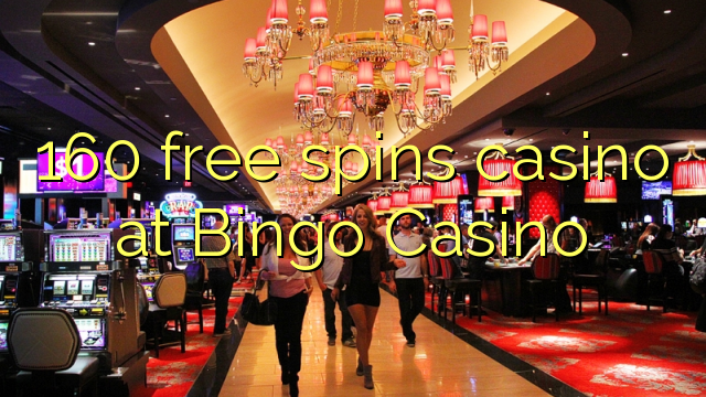 160 besplatno pokreće casino u Bingo Casinou