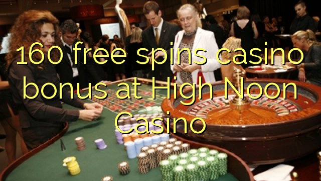 160 gratis spinn casino bonus på High Noon Casino