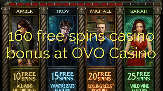 160 gratis spins casino bonus by OVO Casino