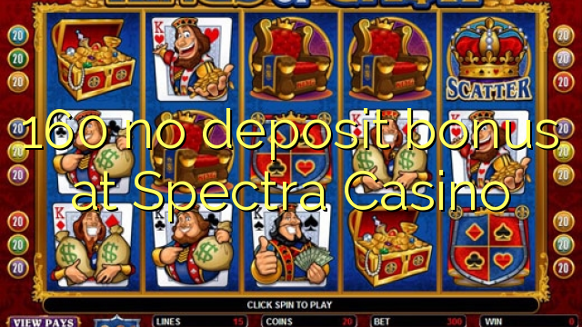 160 no deposit bonus at Spectra Casino