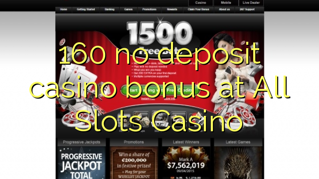 160 no deposit casino bonus at All Slots Casino