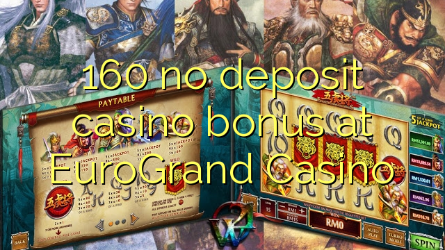 160 no deposit casino bonus at EuroGrand Casino