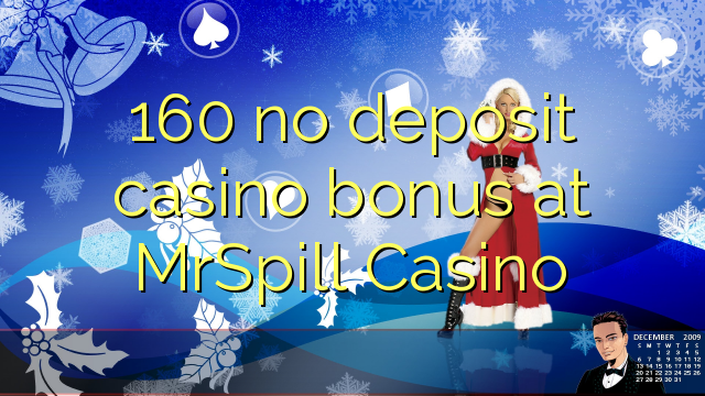 160 no deposit casino bonus at MrSpill Casino