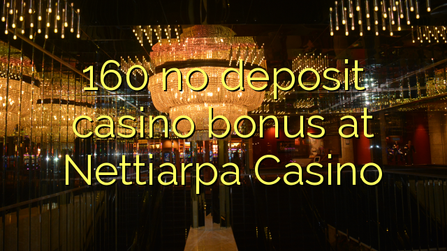 160 no deposit casino bonus at Nettiarpa Casino