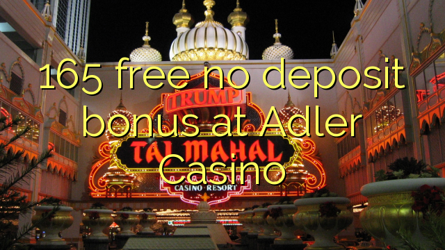 165 free no deposit bonus at Adler Casino