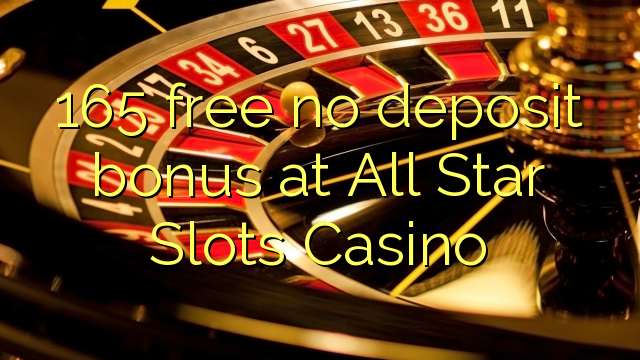 165 უფასო არ დეპოზიტის ბონუსის at All Star Slots Casino