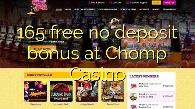 165 free no deposit bonus at Chomp Casino