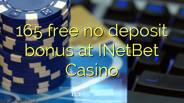 165 free no deposit bonus at INetBet Casino