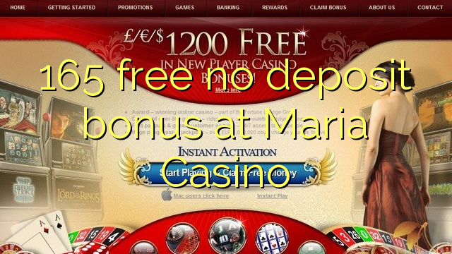 165 miễn phí không có tiền gửi tại Maria Casino
