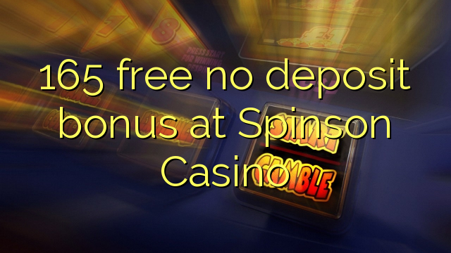 165 free no deposit bonus at Spinson Casino