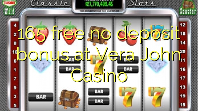 165 free no deposit bonus at Vera John Casino