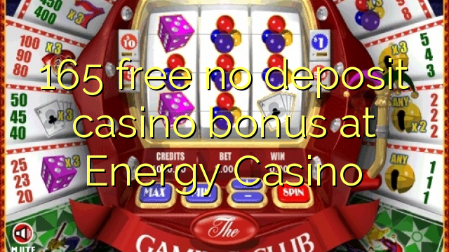 165 free no deposit casino bonus at Energy Casino