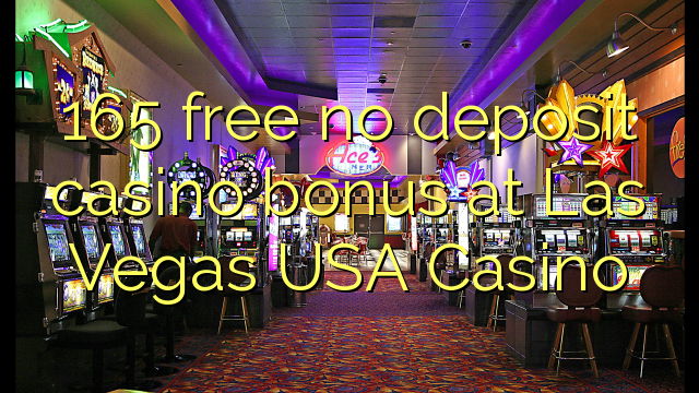 165 gratis geen deposito casino bonus by Las Vegas VSA Casino