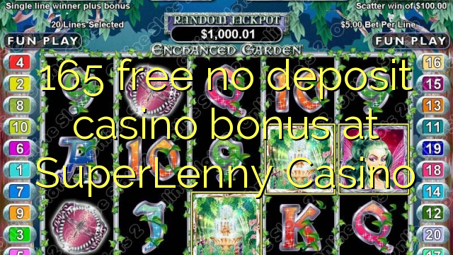 165 free no deposit casino bonus at SuperLenny Casino