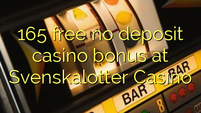 Svenskalotterカジノでデポジットのカジノのボーナスを解放しない165