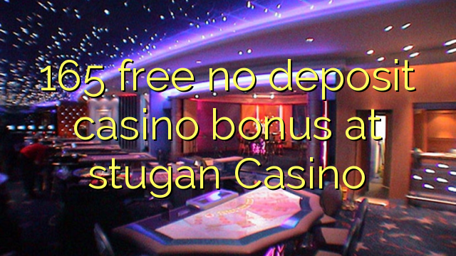 Ang 165 libre nga walay deposit casino bonus sa stugan Casino
