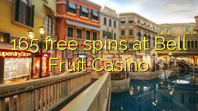 165 free spins at Bell Fruit Casino