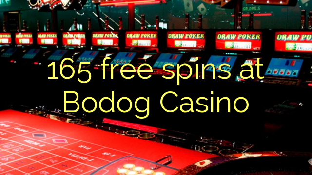 165 free spins at Bodog Casino 165 free spins at Bodog Casino