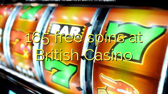 165 free spins at British Casino