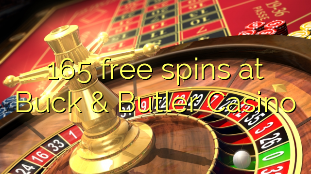 165 free spins at Buck & Butler Casino