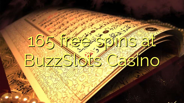165 spins senza à BuzzSlots Casino