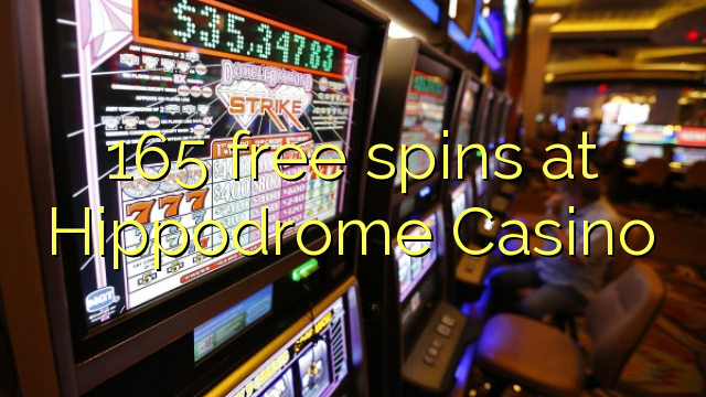 165 free spins at Hippodrome Casino