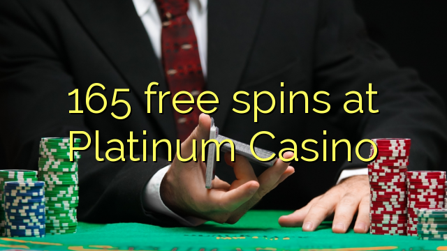 165 free spins at Platinum Casino