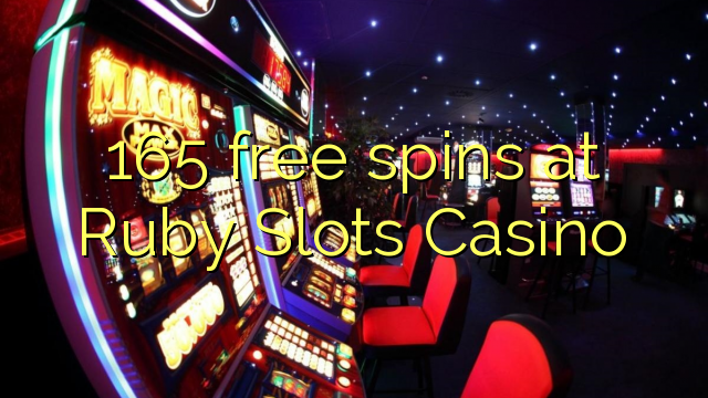 165 free spins at Ruby Slots Casino