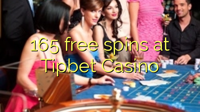 165 free spins at Tipbet Casino