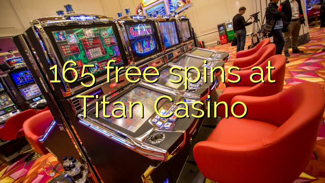 165 free spins at Titan Casino 165 free spins at Titan Casino